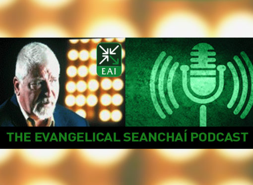 The Evangelical Seanchaí – Launch of a Weekly Podcast from Evangelical Alliance Ireland