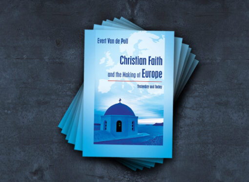 New Book Available: Christian Faith and the Making of Europe – Yesterday and Today by Evert Van de Poll