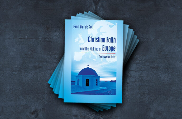 New Book Available: Christian Faith and the Making of Europe – Yesterday and Today by Evert Van de Poll