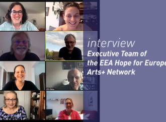Interview with the Executive Team of the EEA Hope for Europe Arts+ Network