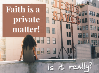 Faith is a private matter! Is it really?