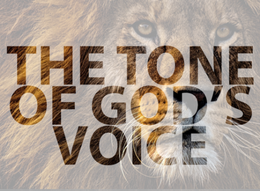 THE TONE OF GOD’S VOICE