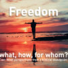 Freedom – what, how, for whom? East-West perspectives from a biblical standpoint