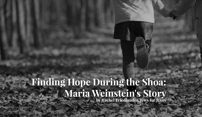 Finding Hope During the Shoa: Maria Weinstein’s Story