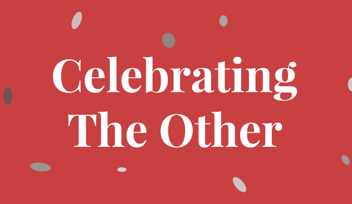 Celebrating The Other