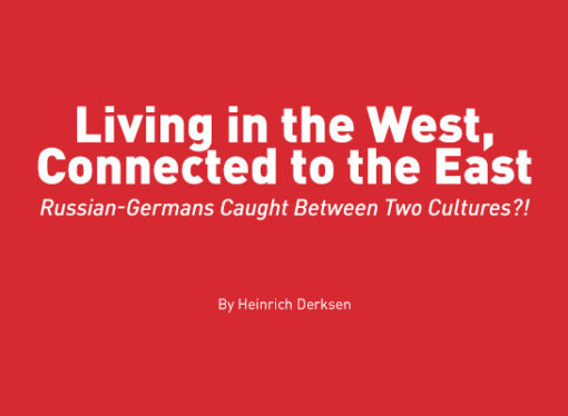 Living in the West, Connected to the East – Russian-Germans Caught Between Two Cultures?!