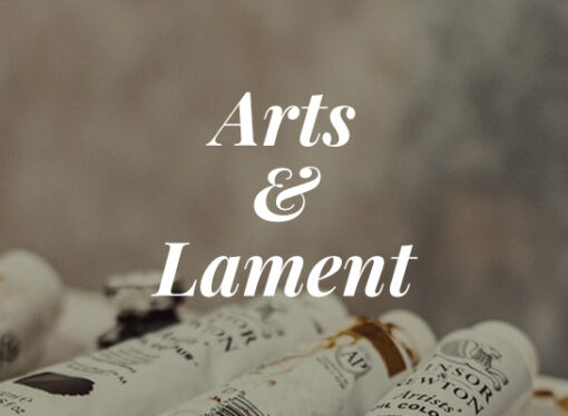 Arts and Lament