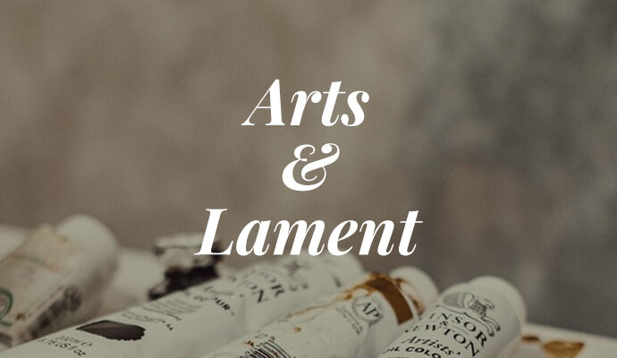 Arts and Lament