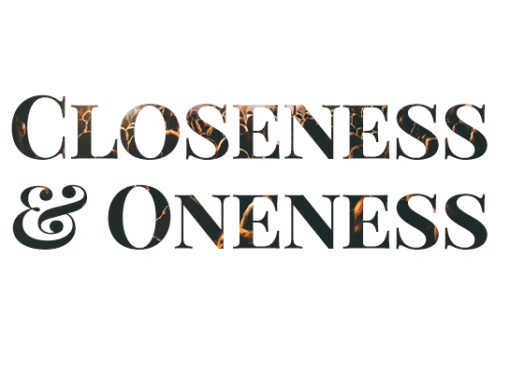 CLOSENESS & ONENESS