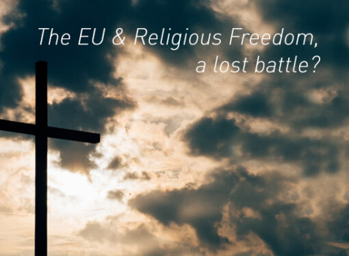 The EU and Religious Freedom, a lost battle?
