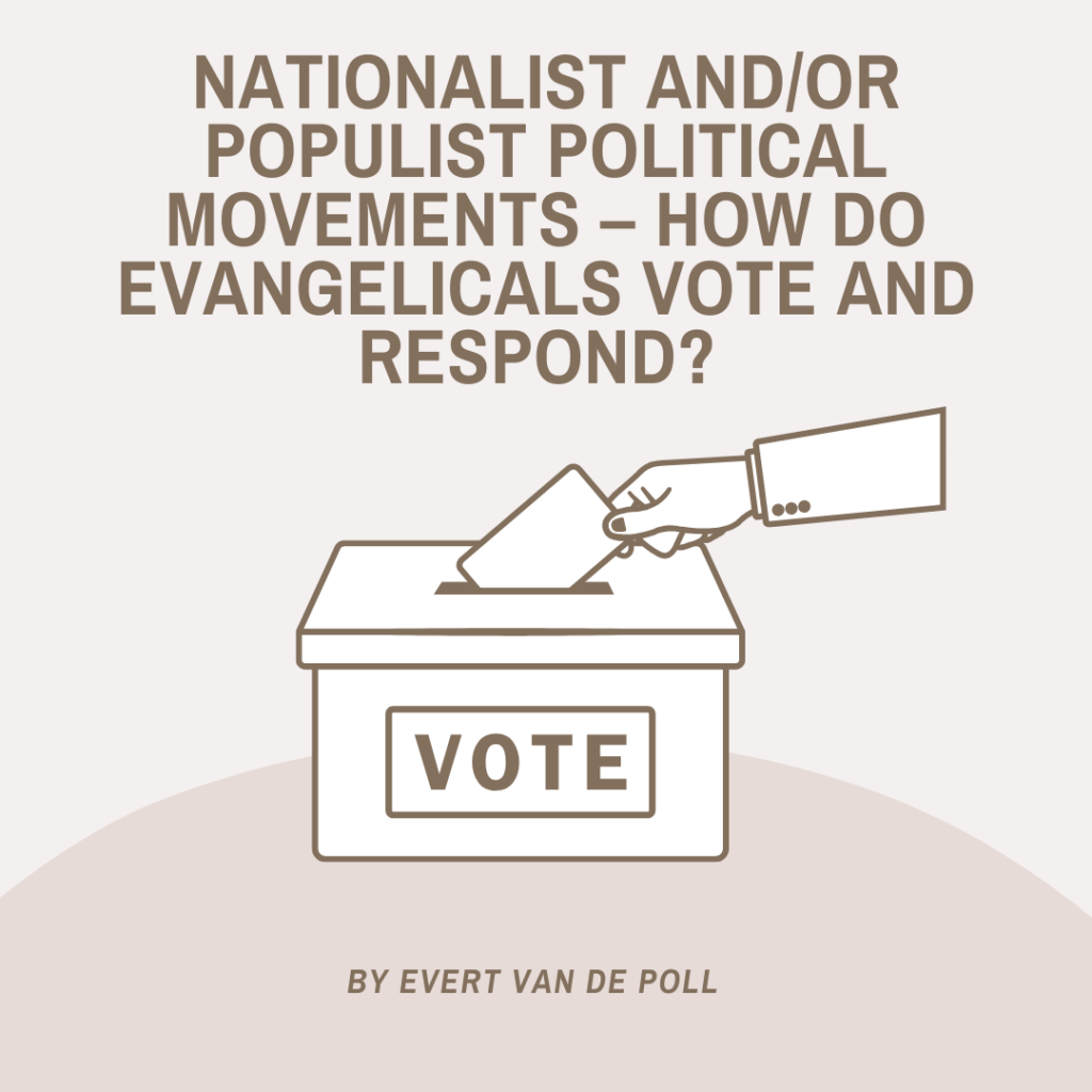 Nationalist and/or Populist Political Movements – How do Evangelicals Vote and Respond?
