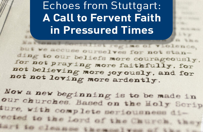 Echoes from Stuttgart: A Call to Fervent Faith in Pressured Times