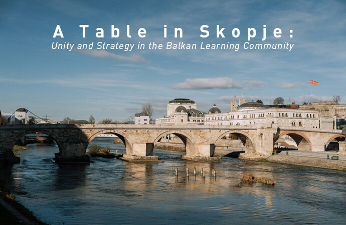 A Table in Skopje: Unity and Strategy in the Balkan Learning Community