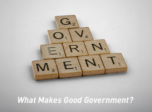 What Makes Good Government?