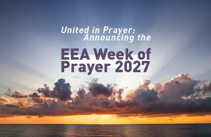 United in Prayer: Announcing the EEA Week of Prayer 2027